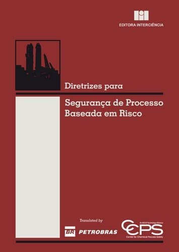 Livro: Diretrizes Para Segurança de Processo Baseada em Riscos 1 Livro: Diretrizes Para Segurança de Processo Baseada em Riscos