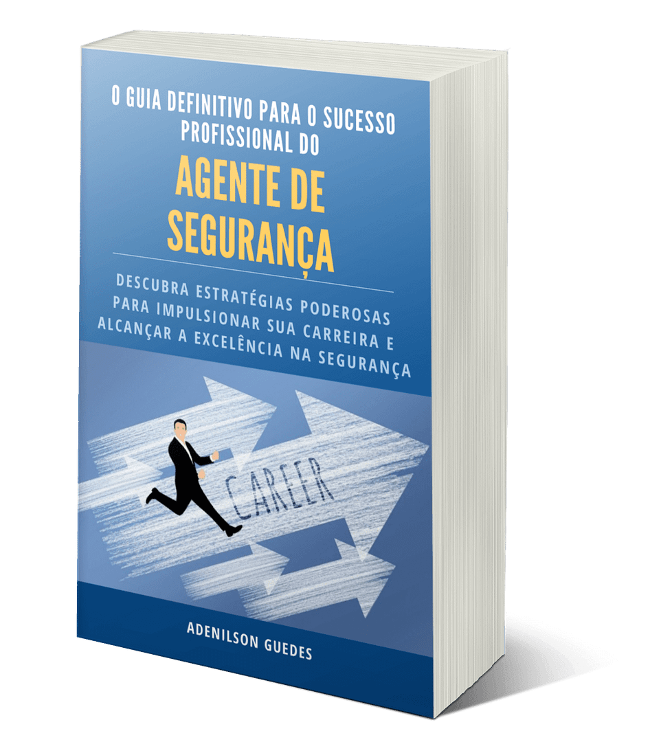 E-book: Guia Definitivo para o Sucesso Profissional do Agente de Segurança 2 liderança na segurança